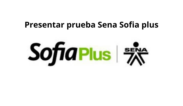 Presentar prueba Sena Sofia plus
